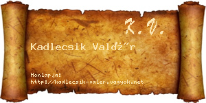 Kadlecsik Valér névjegykártya